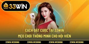 Cách đặt cược tại 33win