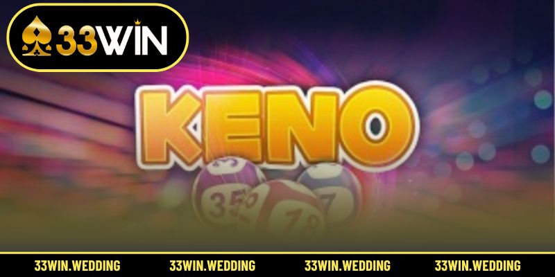 Cơ hội nhận ưu đãi độc quyền khi tham gia trò chơi Keno tại 33win