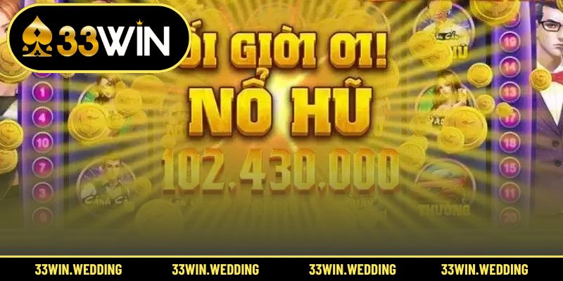 Nhận thưởng cực khủng trong các ưu đãi nổ hũ 33win đặc biệt